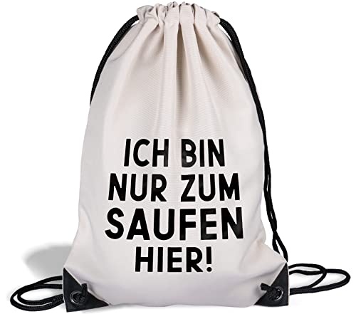 True Statements Sportbeutel mit Spruch „Ich bin nur zum Saufen hier!“ - Turnbeutel mit Kordelzug & Leinen-Haptik - 33x45cm - Gymbag Gymsack Backpack für Fasching Karneval Fastnacht von True Statements