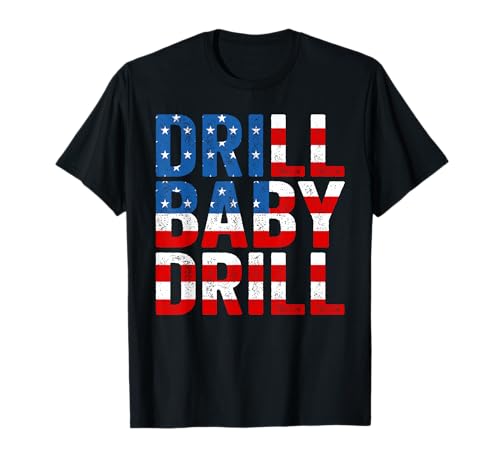 Drill, Baby, Drill Trump 2024 Merch Drill Baby Drill T-Shirt von Trump 2024 Shirts American Vintage USA Grunge