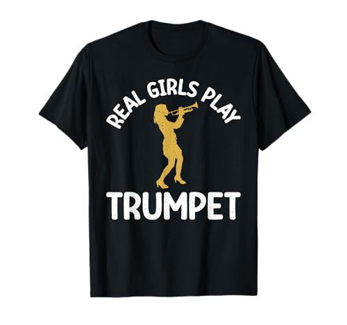 Echte Mädchen Spielen Trompete T-Shirt von Trumpet Gifts & Trumpet Player Gifts