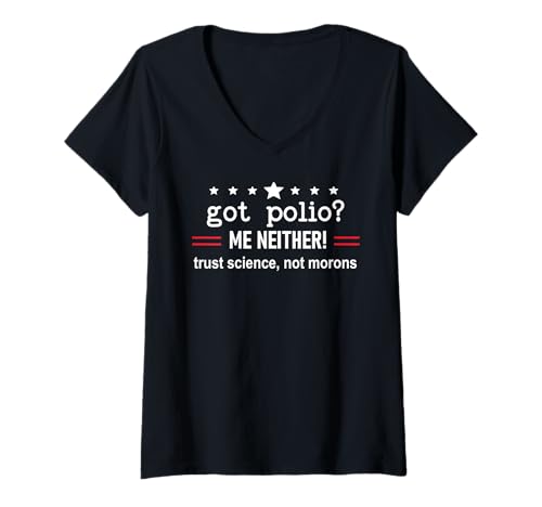 Damen Got Polio Me Neither Thanks Vaccine Trust Science Not Morons T-Shirt mit V-Ausschnitt Damen Got Polio Me Neither Thanks Vaccine Trust Science Not Morons T-Shirt mit V-Ausschnitt von Trust Science T Shirt Got Polio Me Neither TShirt