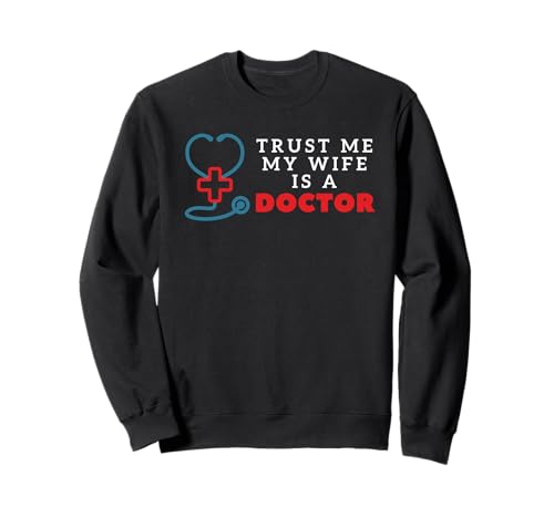 Herren Trust Me, My Wife is a Doctor Sweatshirt Herren Trust Me, My Wife is a Doctor Sweatshirt von TrustMe Tees