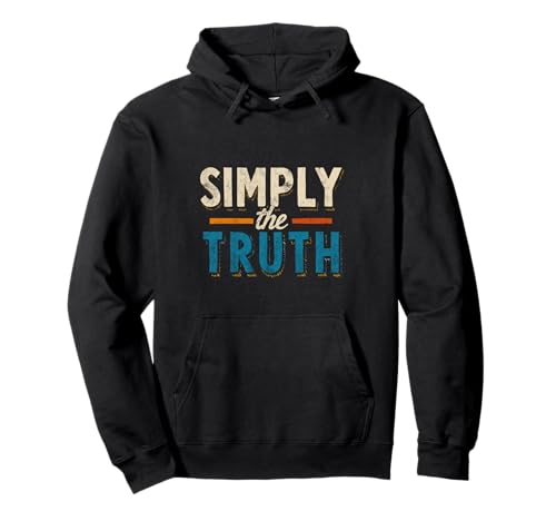 Lustige Rede Simply The Truth für Erwachsene und Kinder Pullover Hoodie Lustige Rede Simply The Truth für Erwachsene und Kinder Pullover Hoodie von Truth Outfit
