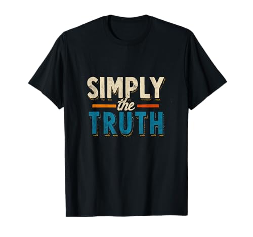 Lustige Rede Simply The Truth für Erwachsene und Kinder T-Shirt Lustige Rede Simply The Truth für Erwachsene und Kinder T-Shirt von Truth Outfit