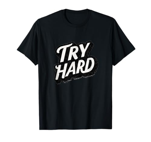 Tolles Sprichwort für Jungen und Mädchen T-Shirt Tolles Sprichwort für Jungen und Mädchen T-Shirt von Try Hard Outfit