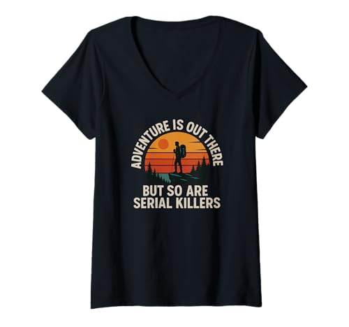 Damen Abenteuer gibt es da draußen, Aber Serienmörder auch — lustige Wanderung T-Shirt mit V-Ausschnitt Damen Abenteuer gibt es da draußen, Aber Serienmörder auch — lustige Wanderung T-Shirt mit V-Ausschnitt von Tryna Camp Apparel Co.