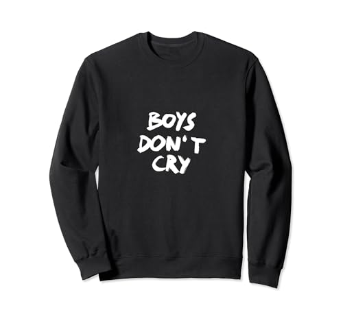 Boys dont cry tshirt Männer weinen nicht Hoodie Jungs heulen Sweatshirt von Tshirt Shirt T-Shirt Pullover Hoodie Sweater Style