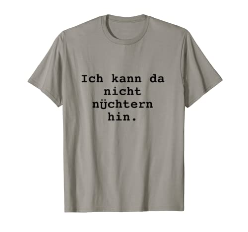 Motiv tshirt Herren TShirt Damen, ich kann nicht nüchtern T-Shirt von Tshirt Shirt T-Shirt Pullover Hoodie Sweater Style