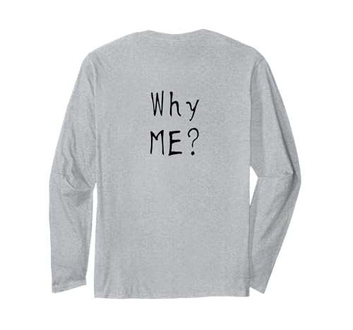 #snirt Why me? Warum Ich? witzig Damen T-Shirt Herren lustig Langarmshirt #snirt Why me? Warum Ich? witzig Damen T-Shirt Herren lustig Langarmshirt von Tshirt Shirt T-Shirt Pullover Hoodie Sweater Style