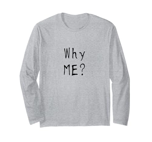 #snirt Why me? Warum Ich? witzig Damen T-Shirt Herren lustig Langarmshirt von Tshirt Shirt T-Shirt Pullover Hoodie Sweater Style