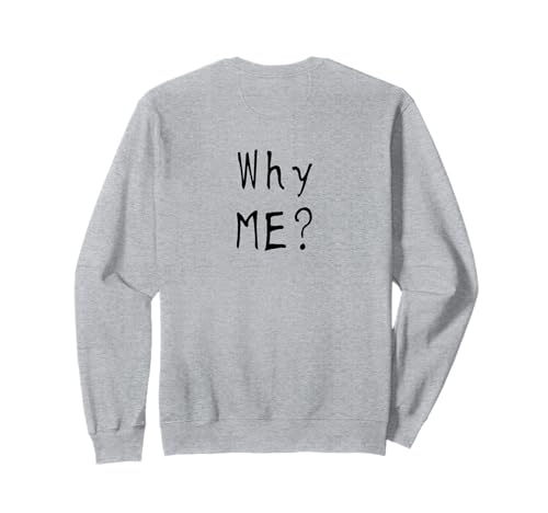 #snirt Why me? Warum Ich? witzig Damen T-Shirt Herren lustig Sweatshirt von Tshirt Shirt T-Shirt Pullover Hoodie Sweater Style