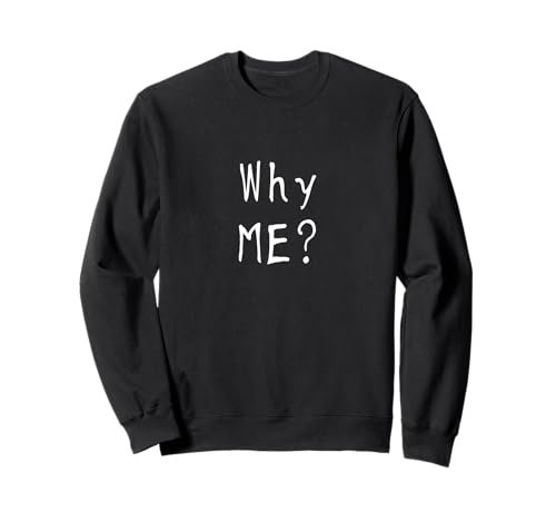 #snirt Why me? Warum Ich? witzig Damen T-Shirt Herren lustig Sweatshirt #snirt Why me? Warum Ich? witzig Damen T-Shirt Herren lustig Sweatshirt von Tshirt Shirt T-Shirt Pullover Hoodie Sweater Style