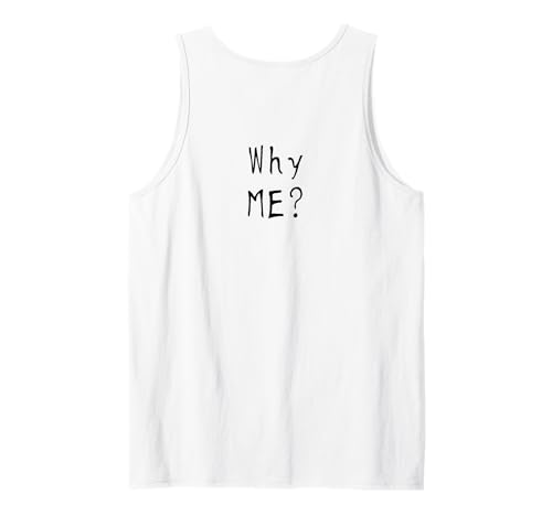 #snirt Why me? Warum Ich? witzig Damen T-Shirt Herren lustig Tank Top #snirt Why me? Warum Ich? witzig Damen T-Shirt Herren lustig Tank Top von Tshirt Shirt T-Shirt Pullover Hoodie Sweater Style