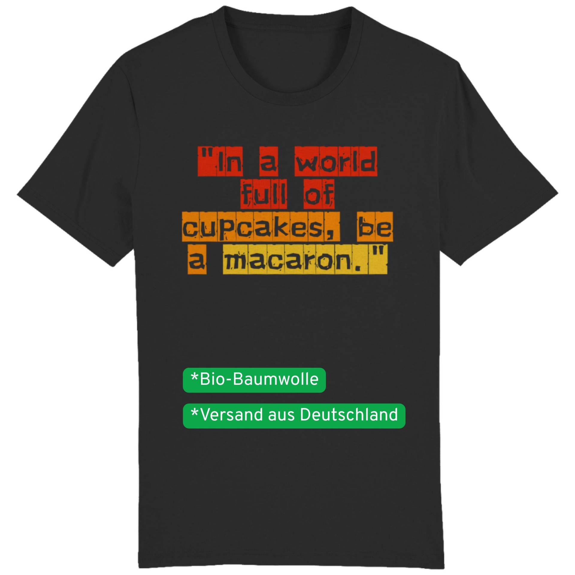 In A World Full Of Cupcakes Be Macaron Shirt Lustiges T-Shirt Bio Baumwolle Spruchshirt Damen Unisex Geschenkidee Tshirt Kreativ Oversized von TshirtKreativ