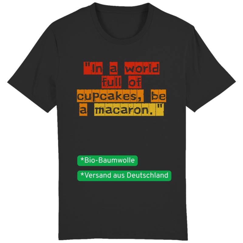 In A World Full Of Cupcakes Be Macaron Shirt Lustiges T-Shirt Bio Baumwolle Spruchshirt Damen Unisex Geschenkidee Tshirt Kreativ Oversized von TshirtKreativ
