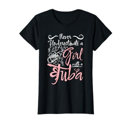 Unterschätze niemals ein Mädchen mit einer Tuba T-Shirt Unterschätze niemals ein Mädchen mit einer Tuba T-Shirt von Tuba Player Marching Band Musician Brass Music