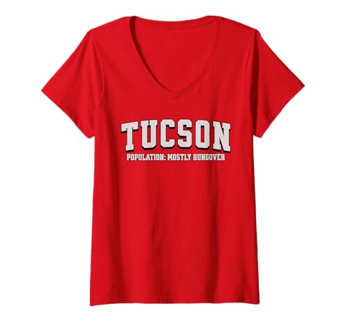 Damen Funny Tucson Arizona Population Nightlife Humor T-Shirt mit V-Ausschnitt Damen Funny Tucson Arizona Population Nightlife Humor T-Shirt mit V-Ausschnitt von Tucson, Arizona Population Humor