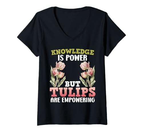 Damen Gärtner KNOWLEDGE IS POWER BUT TULIPS EMPOWERING Tulpen T-Shirt mit V-Ausschnitt von Tulpen Geschenk Tulpe Shirt Gärtner Tulpe Frühling