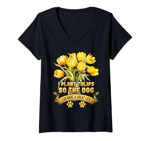 Damen Hundefan I PLANT TULIPS SO THE DOG HAS GREAT LIFE Tulpen T-Shirt mit V-Ausschnitt Damen Hundefan I PLANT TULIPS SO THE DOG HAS GREAT LIFE Tulpen T-Shirt mit V-Ausschnitt von Tulpen Geschenk Tulpe Shirt Gärtner Tulpe Frühling