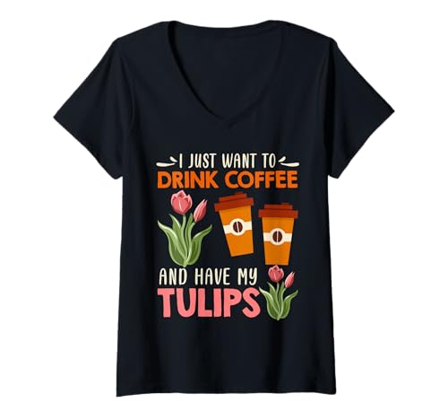 Damen Kaffeefan JUST WANT TO DRINK COFFEE HAVE TULIPS Tulpen T-Shirt mit V-Ausschnitt von Tulpen Geschenk Tulpe Shirt Gärtner Tulpe Frühling