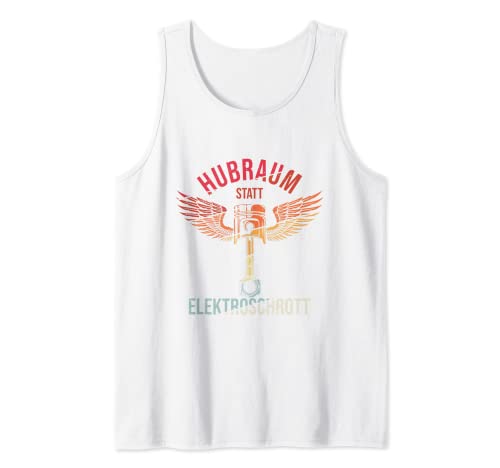 Herren Hubraum statt Elektroschrott - Auto Tuning Motorsport Tank Top von Tuning Bastler KFZ Design für Schrauber Hubraum