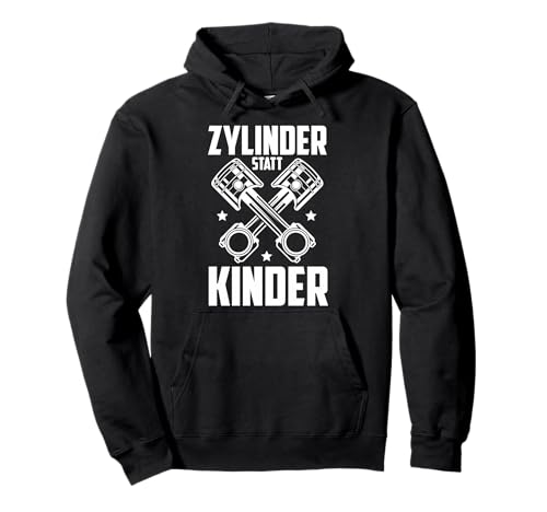 Zylinder statt Kinder | Auto Tuner Spruch Motorsport Tuning Pullover Hoodie Zylinder statt Kinder | Auto Tuner Spruch Motorsport Tuning Pullover Hoodie von Tuning Kollektion