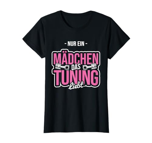 Mädchen Das Tuning Liebt Schrauber Mechaniker Tuning T-Shirt Mädchen Das Tuning Liebt Schrauber Mechaniker Tuning T-Shirt von Tuning Werkstatt Schrauberin