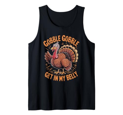Gobble Gobble Get in my belly Herren Truthahn Vogel Tank Top Gobble Gobble Get in my belly Herren Truthahn Vogel Tank Top von Turkey Hunter Hunting Season Turkey Hunting