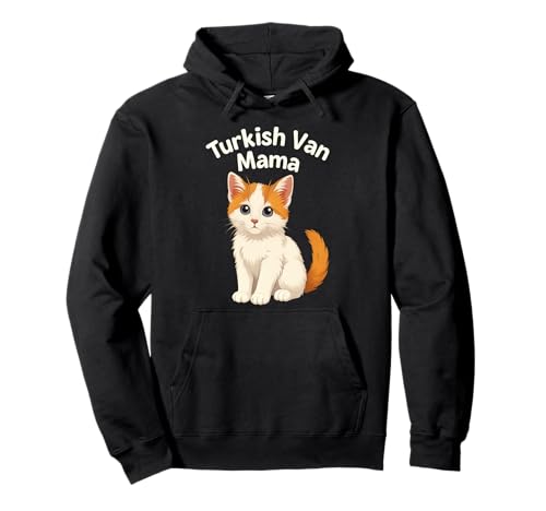 Türkische Van Mama Männer Frauen Kinder Geschenk Pullover Hoodie Türkische Van Mama Männer Frauen Kinder Geschenk Pullover Hoodie von Turkish Van Cat Mama