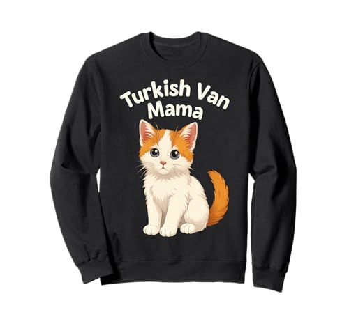 Türkische Van Mama Männer Frauen Kinder Geschenk Sweatshirt Türkische Van Mama Männer Frauen Kinder Geschenk Sweatshirt von Turkish Van Cat Mama