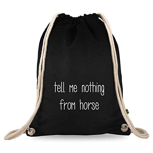 Turnbeutelliebe® Turnbeutel mit Spruch - lustige Denglisch Sprüche - bedruckt - Baumwolle schwarz - Sportbeutel - Rucksack - ca. 12 Liter - 37 x 46 cm (Tell me Nothing from The Horse) von Turnbeutelliebe