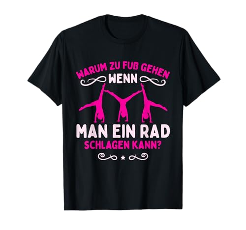 Turnerin Mädchen Turnen Wenn Man Ein Rad Schlagen Kann T-Shirt von Turnen Gymnastik Turnerin Geschenk