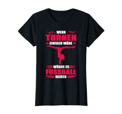 Turnen Turnerin Handstand Mädchen Gymnastik Hobby Wenn Turnen einfach wäre würde es Fussball heißen T-Shirt Schwarz S Halbarm Rundhals-Ausschnitt Klassische Passform Alle Damen, Mädchen Turnen Turnerin Handstand Mädchen Gymnastik Hobby Wenn Turnen einfach wäre würde es Fussball heißen T-Shirt Schwarz S Halbarm Rundhals-Ausschnitt Klassische Passform Alle Damen, Mädchen von Turnen Turnerin Handstand Mädchen Gymnastik Hobby