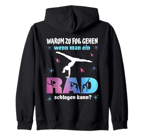 Turnen - Warum zu Fuß gehen wenn Man EIN Rad Schlagen kann? Kapuzenjacke Turnen - Warum zu Fuß gehen wenn Man EIN Rad Schlagen kann? Kapuzenjacke von Turnen Turnerin Sport Gymnastik Bodengymnastik