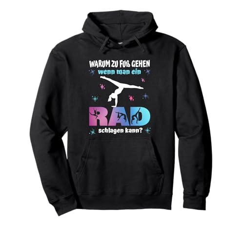 Turnen - Warum zu Fuß gehen wenn Man EIN Rad Schlagen kann? Pullover Hoodie Turnen - Warum zu Fuß gehen wenn Man EIN Rad Schlagen kann? Pullover Hoodie von Turnen Turnerin Sport Gymnastik Bodengymnastik
