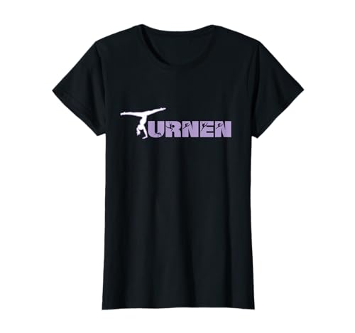 Turnen & Gymnastik für Frauen und Mädchen - Turnerin T-Shirt Turnen & Gymnastik für Frauen und Mädchen - Turnerin T-Shirt von Turnen Turnerin Sport Gymnastik Bodengymnastik