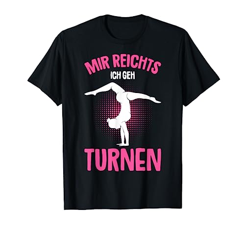 Mir reichts ich geh Turnen Turnerin Gymnastik Mädchen Kinder T-Shirt von Turner & Turnerin Designs & Geschenke