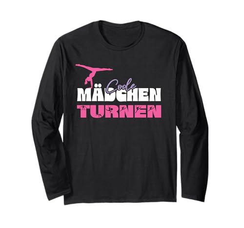 Turnen - Coole Mädchen Turnen - Turnerin Gymnastik Langarmshirt von Turnerin Mädchen Sport Gymnastik Bodengymnastik