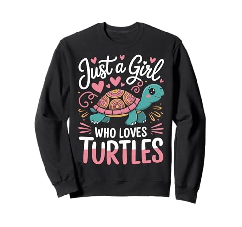 Turtle Reptile Nur EIN Mädchen, das Schildkröten liebt Sweatshirt von Turtle Sea Turtle Tortoise Water Turtle Turtles