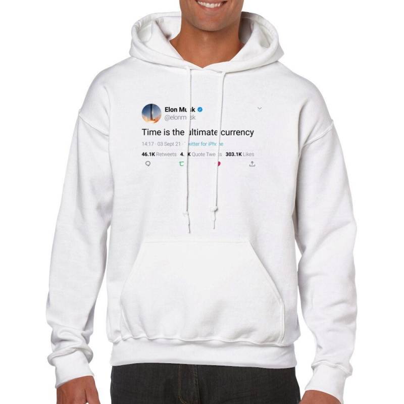 Hoodie Elon Musk Zitat « Time Is The Ultimate Currency » Auf Twitter von TweetshirtUSA