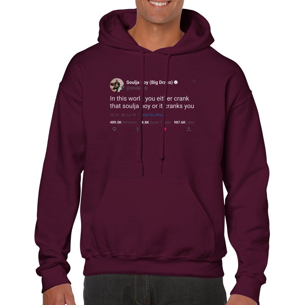 Hoodie Soulja Boy Zitat « in Dieser Welt Kurbelst Du Entweder Diesen Jungen Oder Seine Kurbel Dich » Auf Twitter Hoodie Soulja Boy Zitat « in Dieser Welt Kurbelst Du Entweder Diesen Jungen Oder Seine Kurbel Dich » Auf Twitter von TweetshirtUSA