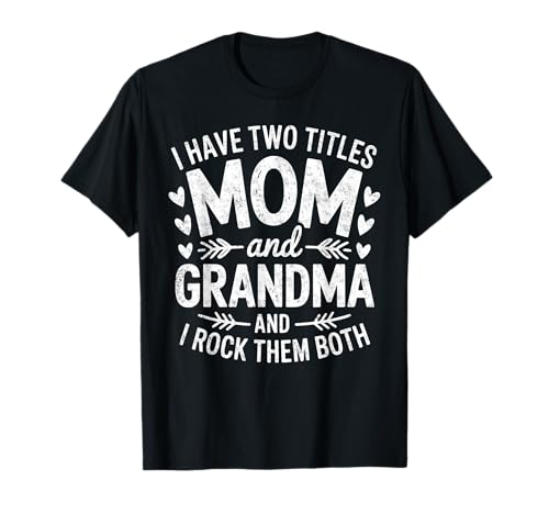 Mama und Oma, ich Habe Zwei Titel, Rock Them Both T-Shirt Mama und Oma, ich Habe Zwei Titel, Rock Them Both T-Shirt von Two Titles Family Love Co.