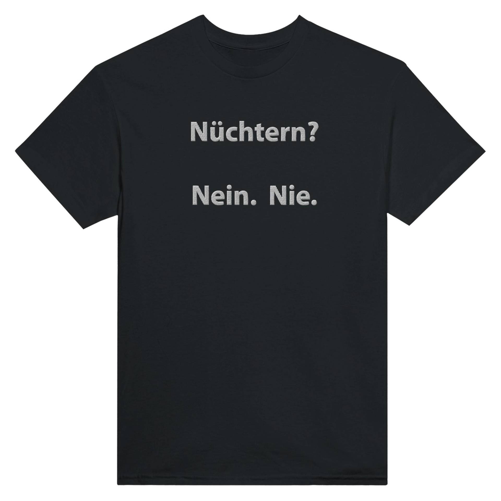 T-Shirt „Nüchtern? Nein. Nie." - Lustiges Spruchshirt Für Party, Festival & Alltag | Typix Wear von TypixWear