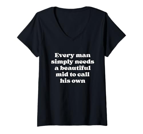 Damen Jeder Mann braucht einfach eine schöne Mitte, um Sein eigenes Weiß zu nennen T-Shirt mit V-Ausschnitt Damen Jeder Mann braucht einfach eine schöne Mitte, um Sein eigenes Weiß zu nennen T-Shirt mit V-Ausschnitt von Typography Beautiful Mid Internet Meme Designs