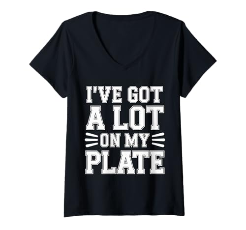 Damen I've Got A Lot On My Plate - T-Shirt mit V-Ausschnitt von Überarbeitete Witzeproduktivität