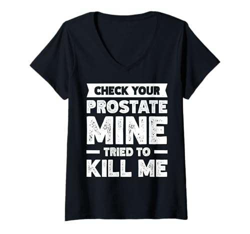 Damen Check Your Prostate Mine Tried To Kill Me T-Shirt mit V-Ausschnitt Damen Check Your Prostate Mine Tried To Kill Me T-Shirt mit V-Ausschnitt von Überlebender Von Prostatakrebs Prostata check