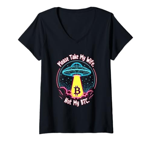 Damen Please Take My Wife Not My BTC Crypto Bitcoin Cryptocurrency T-Shirt mit V-Ausschnitt von UFO Lover & Cryptocurrency Crypto Wife Shop