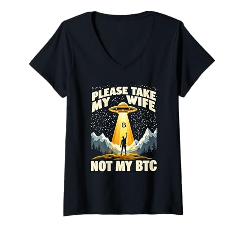 Damen Please Take My Wife Not My BTC Crypto Bitcoin Cryptocurrency T-Shirt mit V-Ausschnitt von UFO Lover & Cryptocurrency Crypto Wife Shop