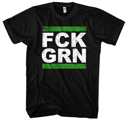 FCK GRN Herren T-Shirt | Anti Grün Demo Shirt Widerstand Fuck Grüne Tshirt Politik Anti Klimaaktivist | M1 Schwarz (S) von UGLYSHIRT