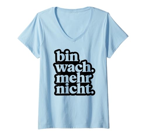 Damen Bin Wach Mehr Nicht Morgenmuffel Introvertierte Sarkasmus T-Shirt mit V-Ausschnitt Damen Bin Wach Mehr Nicht Morgenmuffel Introvertierte Sarkasmus T-Shirt mit V-Ausschnitt von UNBOCKBAR