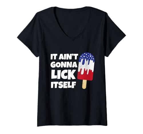 Damen It Ain't Gonna Lick Itself Funny 4th of July Patriotic T-Shirt mit V-Ausschnitt von USA Flag 4th of July Sayings Humor Sarcastic Joke
